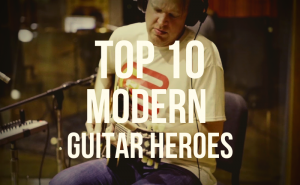 TOP 10 MODERN GUITAR HEROES